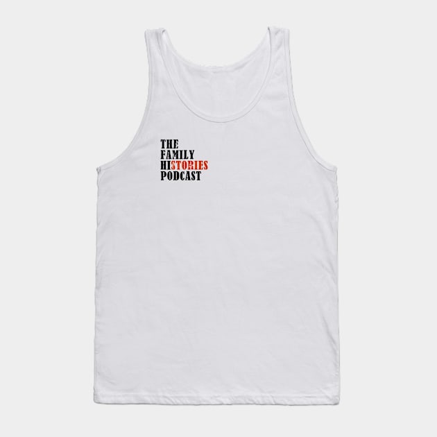 Logo Tank Top by The Family Histories Podcast